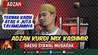Download lagu ADZAN KURDI MIX KASHMIR MERDU TERBARU - UST DAENG SYAWAL MUBARAK mp3