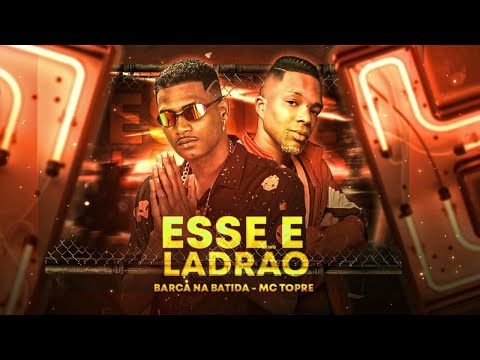 BARCA NA BATIDA & MC TOPRE - ESSE É LADRÃO #bregãfunk2022 #funk #bregãfunk #hit