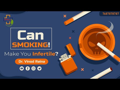 Does Smoking Impact infertility | Cigarettes Cause Infertility? | By Dr Vinod Raina