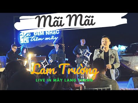 Lam Trường hát Mãi Mãi song ngữ Việt - Hàn giữa rừng đèn flash - Live at Mây Lang Thang