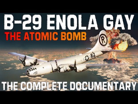 Enola Gay. Boeing B-29 Superfortress | The Bomber That Dropped The Atomic Bomb And Changed the World