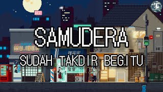Download lagu Samudera - Sudah Takdir Begitu (Lirik Video) mp3
