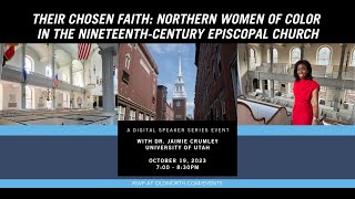 Their Chosen Faith: Northern Women of Color in the 19th-Century Episcopal Church