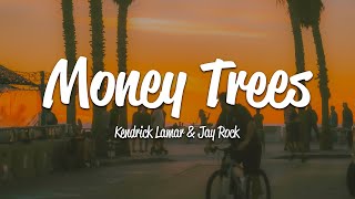 Kendrick Lamar - Money Trees (Lyrics) ft. Jay Rock