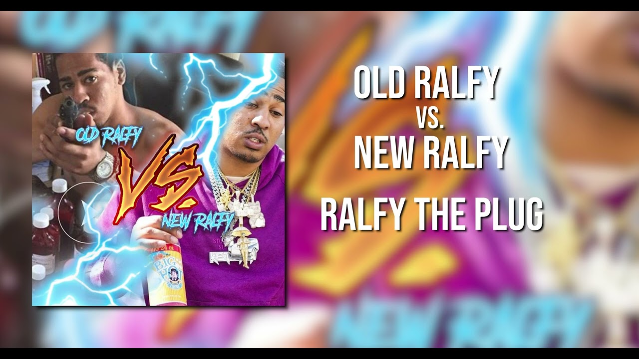 Lyrics & Translations of Old Ralfy Vs New Ralfy by Ralfy The Plug Popnable