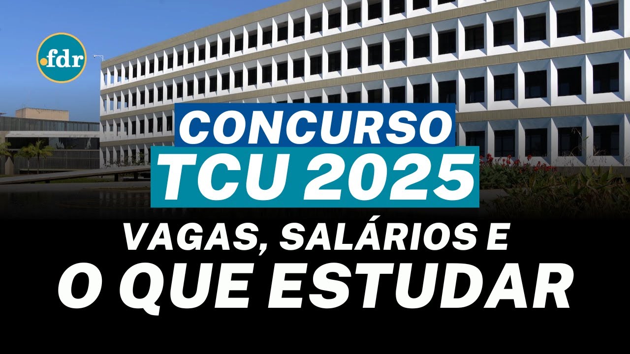 CONCURSO TCU 2025 foi autorizado: São 60 VAGAS para NÍVEL MÉDIO e SUPERIOR; Veja O QUE ESTUDAR