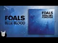 Foals - Blue Blood