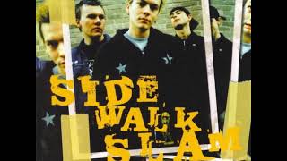 04 ◦ Side Walk Slam - Another Day &amp;  No Need to Apologize   (Demo Length Versions)