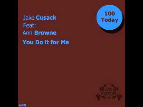 Jake Cusack Feat Ann browne - You do it for me.avi