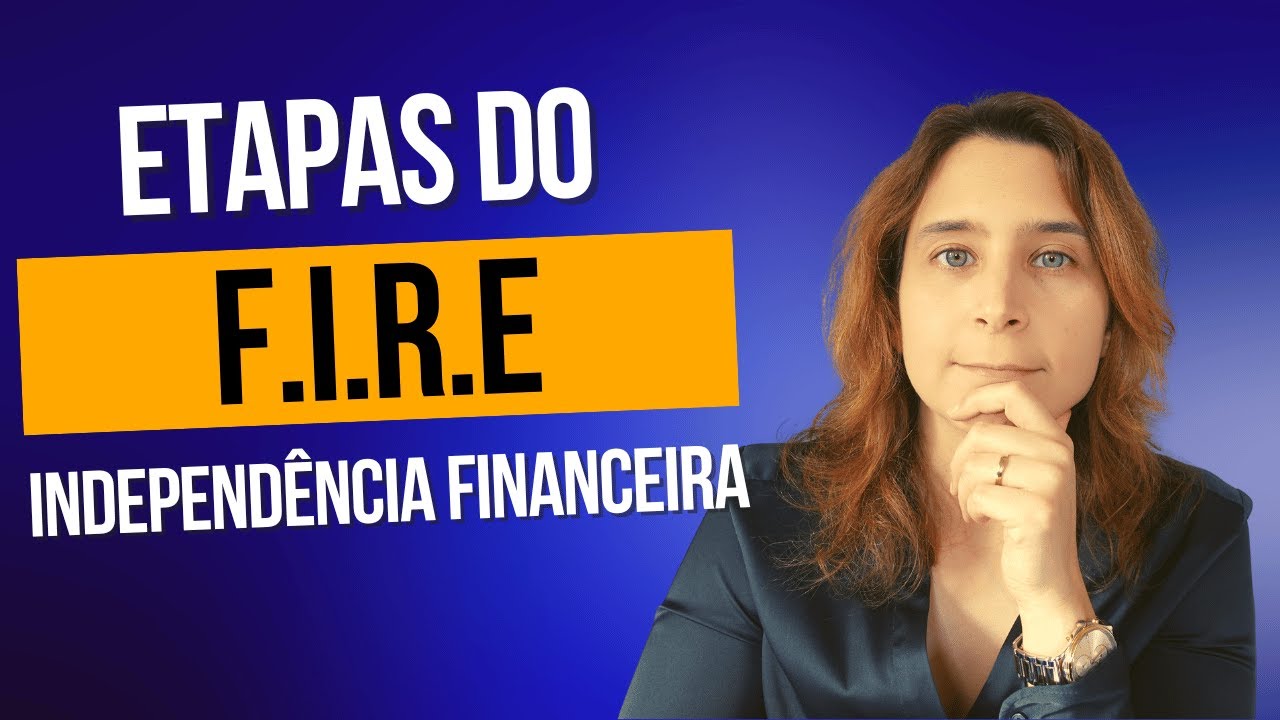 As Etapas do FIRE (Independência Financeira) | Renda Maior