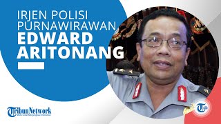 Profil Irjen Pol (Purn) Edward Aritonang, Pernah Menjabat Kapolda Jawa Tengah tahun 2010 hingga 2011