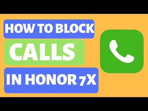 How to Block Calls Of Any Number In Honor 7x By Techno Tips For Better World