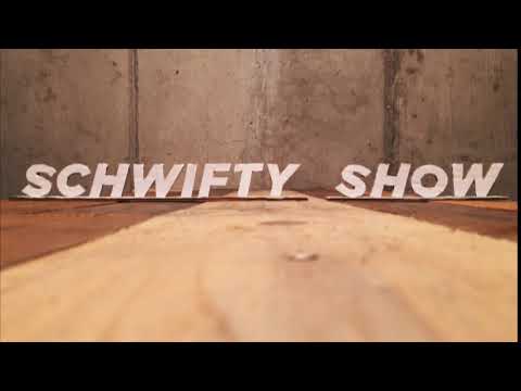 SCHWIFTY SHOW Intro