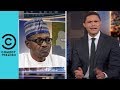 Could the President of Nigeria Be a Clone? | The Daily Show with Trevor Noah