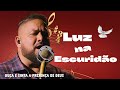 LUZ NA ESCURIDÃO FERNANDINHO A GOSPEL MUSIC 2025 CAMINHO DE LOUVOR