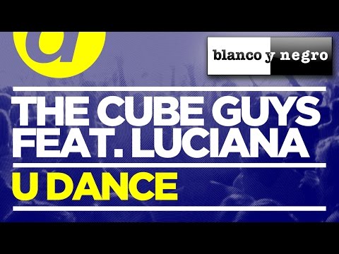 The Cube Guys Feat. Luciana - U Dance (Official Audio)