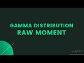Gamma Distribution Raw Moment Gamma Distribution Raw Moment In Statistics Raw Moment About Origin