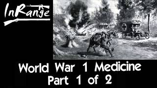 WW1 Battlefield Medicine - Part 1 of 2