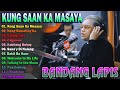 KUNG SAAN KA MASAYA // Bandang Lapis // Top Greatest Hits Philippines 2023