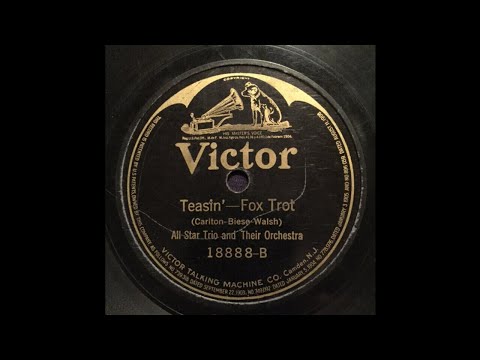All Star Trio And Their Orchestra ‎– Teasin' (1922)