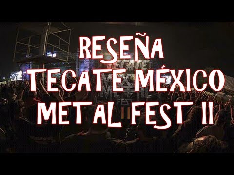 RESEÑA TECATE MÉXICO METAL FEST II MONTERREY 2017