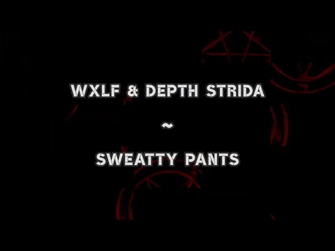 WXLF - Depth Strida ⛧ Sweatty Pants [Subtitulada en español]