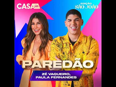 ZÉ VAQUEIRO E PAULA FERNANDES - PAREDÃO  (AUDIO OFICIAL)