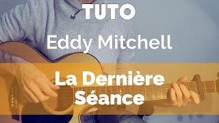 Eddy Mitchell ( La Dernière Séance ) - Tuto Guitare