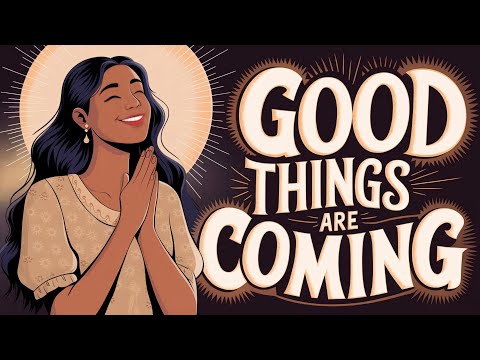Listen Daily to These Powerful Affirmations | Good Things Are Coming