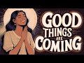 Listen Daily To These Powerful Affirmations Good Things Are Coming