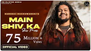 Main Shiv Ka Shiv Mere (Official Video) Hansraj Ra