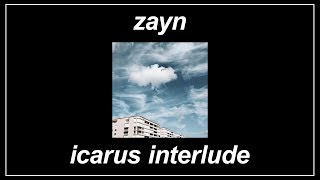 Icarus Interlude - ZAYN (Lyrics)