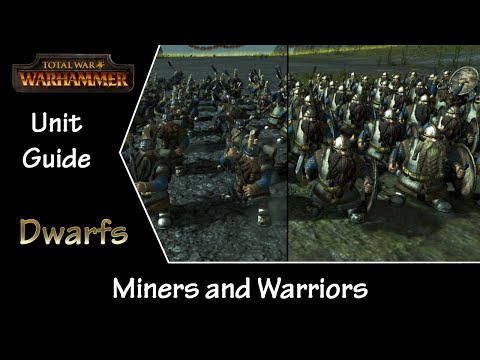 Total War: Warhammer Unit Guide - Dwarfs Miners and Warriors
