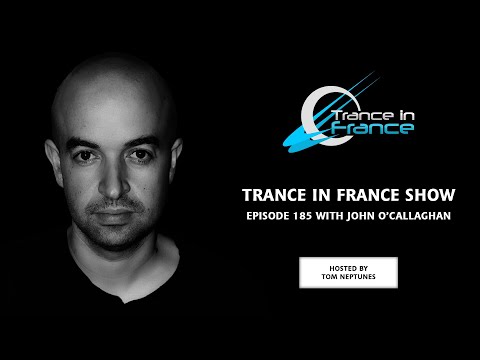 Trance In France Show Episode 185 — John O'Callaghan (2011)