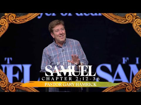 Verse by Verse Bible Study  |  1 Samuel 2:12-36  |  Gary Hamrick