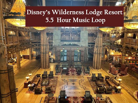 Disney's Wilderness Lodge Resort 5 1/2 Hour Music Loop