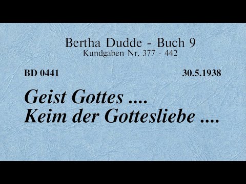 BD 0441 - GEIST GOTTES .... KEIM DER GOTTESLIEBE ....
