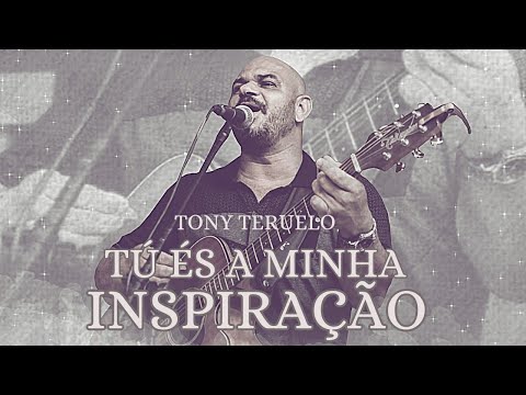 Minha Inspiração Jesus - Tony Teruelo