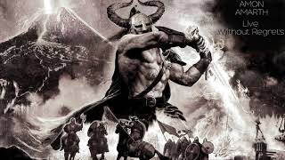 Amon Amarth - Live Without Regrets
