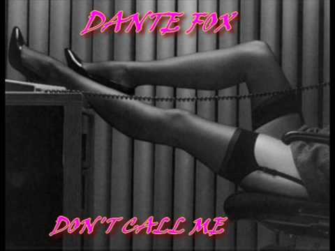 DANTE FOX ♠ Don' t call me ♠ HQ