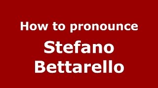 How to pronounce Stefano Bettarello