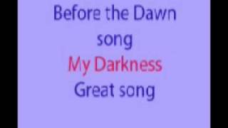 Before the Dawn My darkness