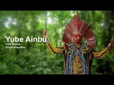 Yube Ainbu - Yura Shane - Grupo Kayatibu - Huni Kuin - Casa Hairá - Ayahuasca
