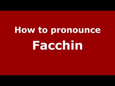 How to pronounce Facchin (Spanish/Argentina) - PronounceNames.com