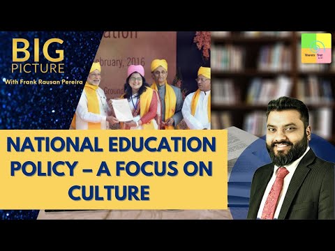 Big Picture: National Education Policy - Focus on Culture