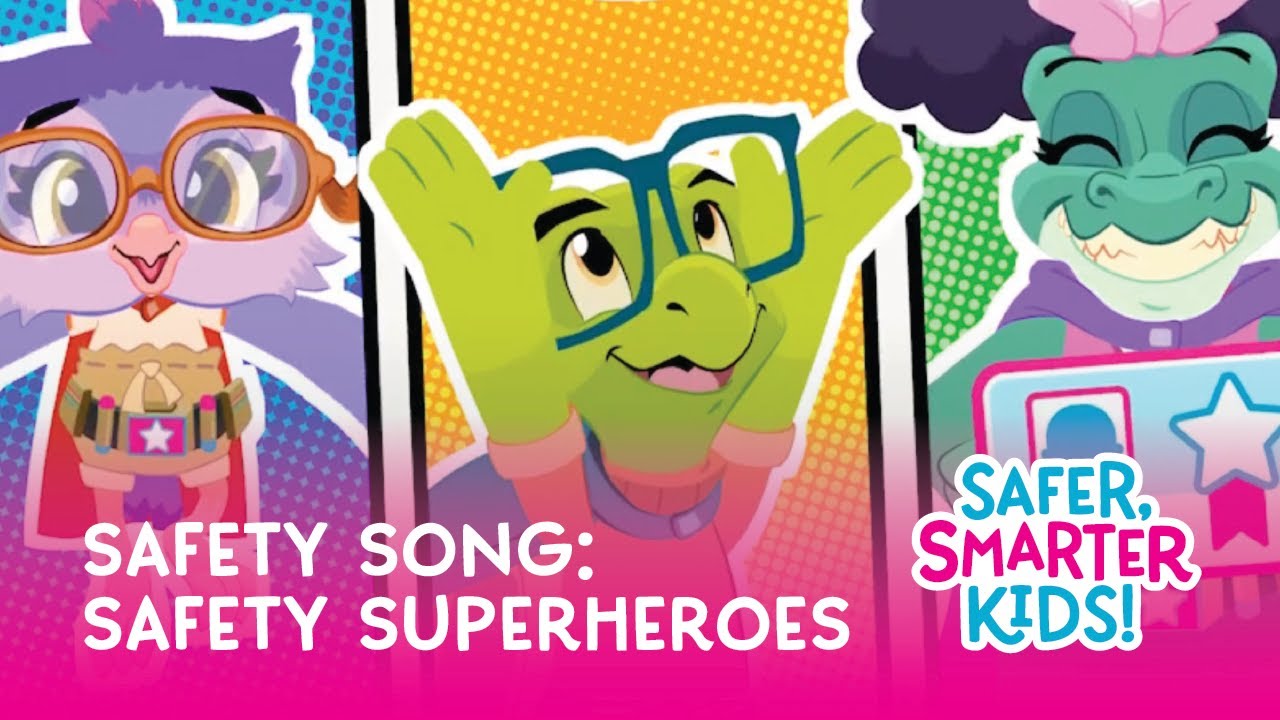 Safer, Smarter Kids Presents: Safety Superheroes