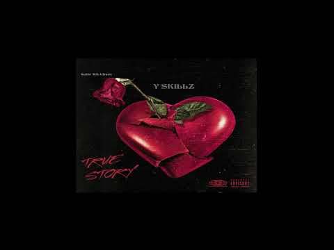 Y SKILLZ - True Story