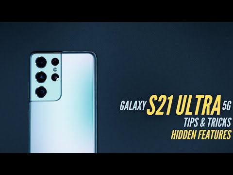 Samsung Galaxy S21 Ultra Tips and Tricks, Hidden Features