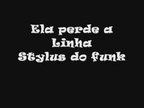 Ela perde a linha_ stylus do funk