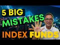 AVOID 5 BIG Mistakes In Index Funds | Index Funds Explained | Rahul Jain